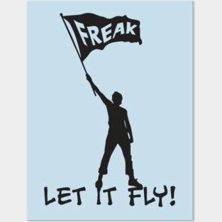 Let your Freak Flag Wave Posters and Art