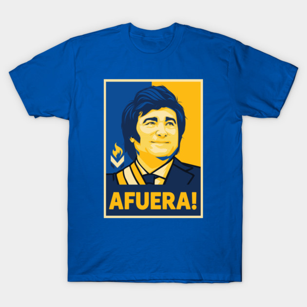 Javier Milei Afuera T-Shirt by Retro Remnant 