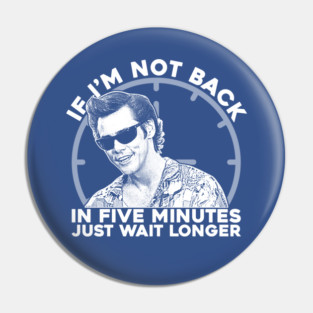 Ace Ventura Five Minutes Pin