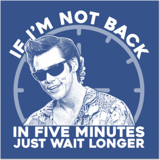 Ace Ventura Five Minutes Posters and Art