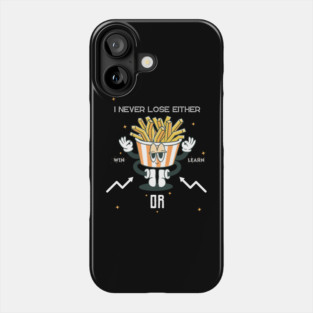 Win or Learn – Funny Motivational Fries Quote Graphic Phone Case