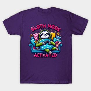 Sloth Mode Activated – Cute Funny Lazy Animal Pun Gift T-Shirt