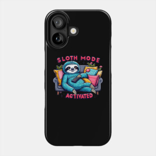 Sloth Mode Activated – Funny Lazy Animal Pun Graphic Phone Case