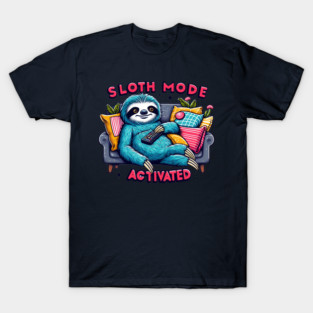 Sloth Mode Activated – Funny Lazy Animal Pun Graphic T-Shirt