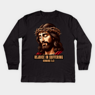 Romans 5:3 Rejoice In Suffering Kids Long Sleeve T-Shirt