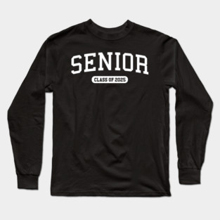 Class of 2025 Senior Funny Seniors 2025 Long Sleeve T-Shirt
