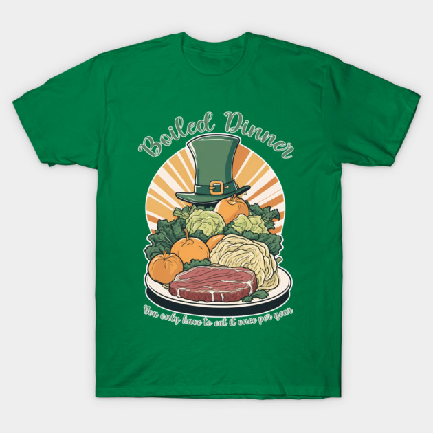 Boiled Dinner Sucks - St. Patrick's Day Irish Crap T-Shirt by WolfMerrik