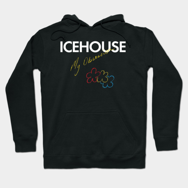 Icehouse My Obession Hoodie by Timeless Chaos
