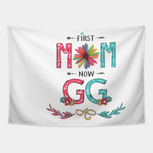 First Mom Now Gg Wildflowers Happy Mothers Day Tapestry