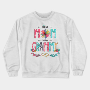 First Mom Now Grammy Wildflowers Happy Mothers Day Crewneck Sweatshirt