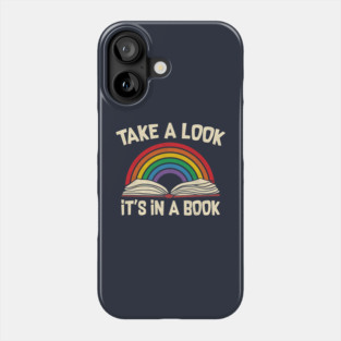 Take A Look It's In A Book - Reading Bookworm Librarian Phone Case