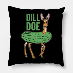 Dill Doe Funny Deer Pickle Humor Pillow