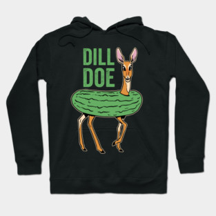 Dill Doe Funny Deer Pickle Humor Hoodie