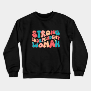 Strong Independent Woman Crewneck Sweatshirt