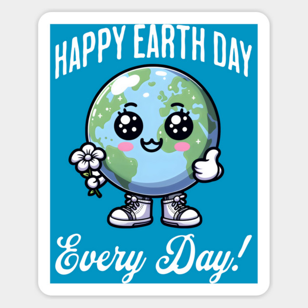 Happy Earth Day Every Day! Magnet by Luxinda