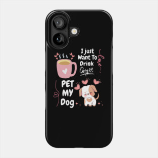 Coffee and Dogs – Funny Everyday Pet Lover Quote Graphic Gift Phone Case