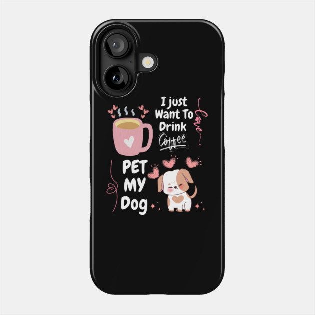 Coffee and Dogs – Funny Everyday Pet Lover Quote Graphic Gift Phone Case by MakerMind8.2
