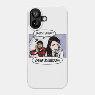 Baby, Baby, Crab Rangoon! Phone Case