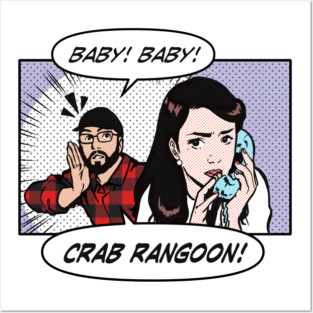 Baby, Baby, Crab Rangoon! Posters and Art
