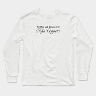 Written and Directed by Sofia Coppola Long Sleeve T-Shirt