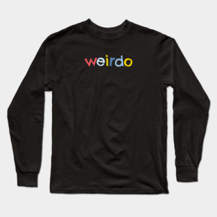 Weirdo Long Sleeve T-Shirt