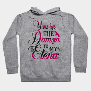 Damon to my Elena Hoodie