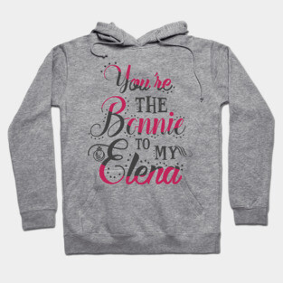 Bonnie to my Elena Hoodie