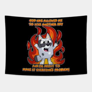 God has allowed Muffin to live another day. Tapestry