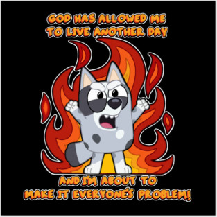 God has allowed Muffin to live another day. Posters and Art