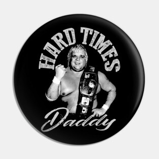 Dusty Hard Times Pin