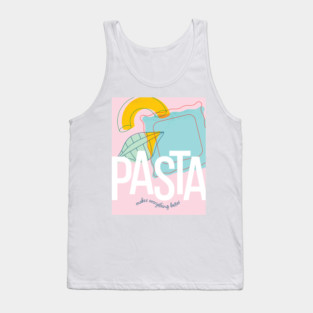 Pasta Makes Everything Better Tank Top