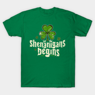 Let The Shenanigans Begin St Patricks Day T-Shirt