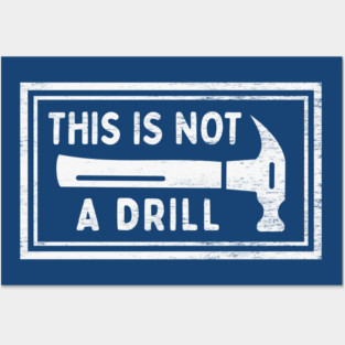 This Is Not A Drill - Funny Dad Joke Posters and Art