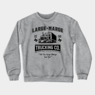 Large Marge Trucking Company Crewneck Sweatshirt