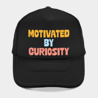 Motivated by curiosity Hat