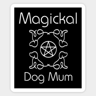 Magickal Dog Mum Pentacle Mother's Day Cheeky Witch® Magnet