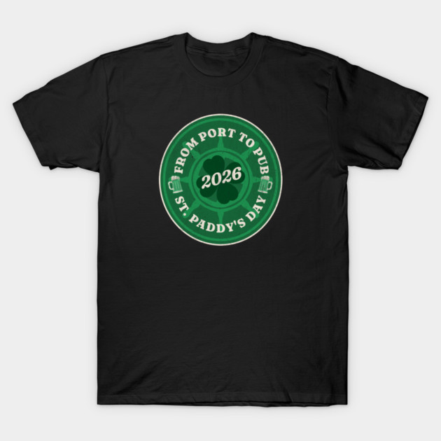 From Port To Pub - Cruise Vacation - St. Patrick's Day 2026 T-Shirt by Yesteeyear