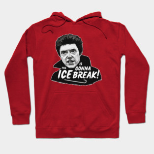 The ICE is gonna BREAK! Hoodie