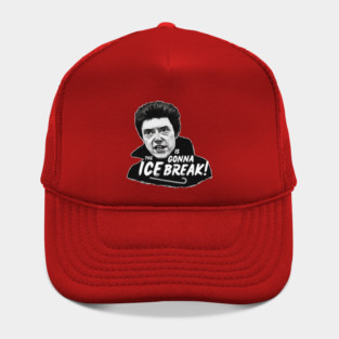 The ICE is gonna BREAK! Hat