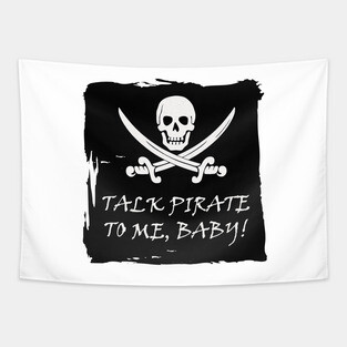 Funny Talk Pirate to Me T Shirt Tapestry