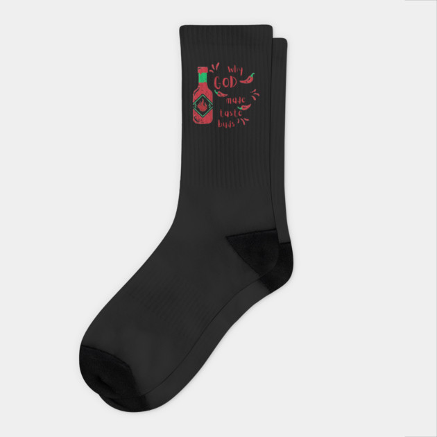 Why God Made Taste Buds Socks by DonWillisJrArt