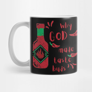 Why God Made Taste Buds Mug