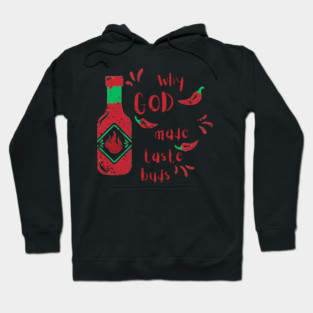 Why God Made Taste Buds Hoodie
