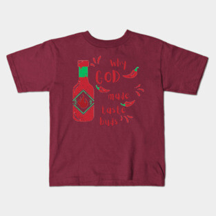 Why God Made Taste Buds Kids T-Shirt