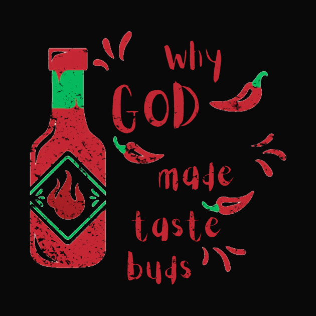 Why God Made Taste Buds by DonWillisJrArt