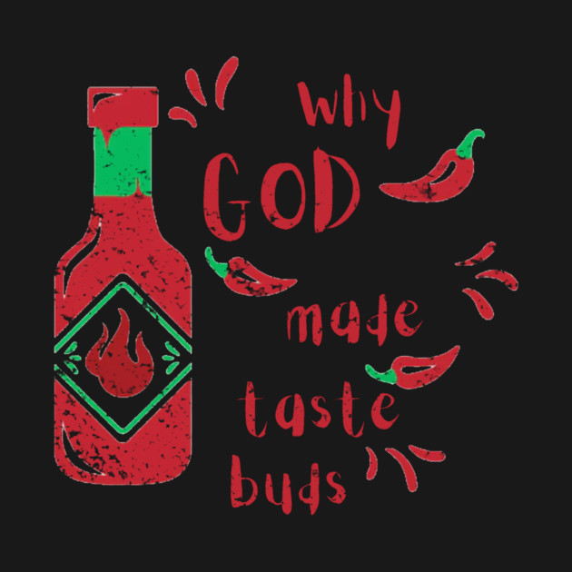 Why God Made Taste Buds by DonWillisJrArt