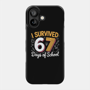 I-Survived-67-Days-of-School Phone Case
