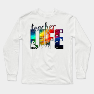 Teacher Life Long Sleeve T-Shirt