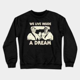 We Live Inside a Dream / David Lynch Mulholland Drive Crewneck Sweatshirt