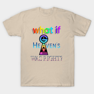 What If Heaven's Gate Was Right? T-Shirt